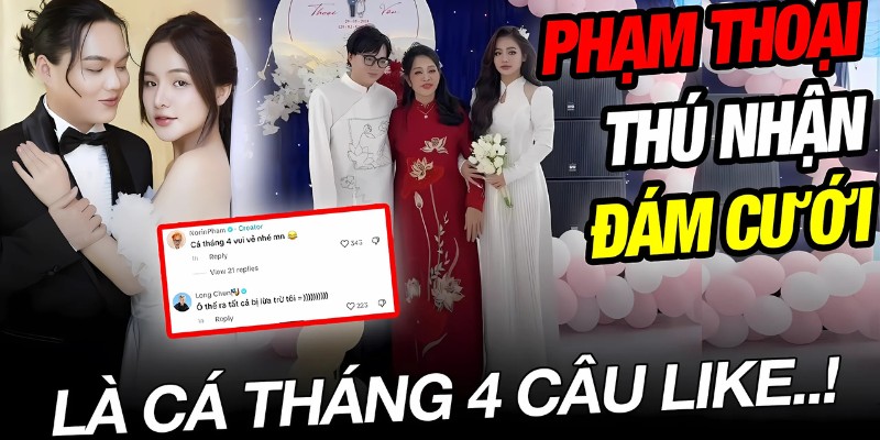 Tiktoker Phạm Thoại từng tổ chức đám cưới giả câu like